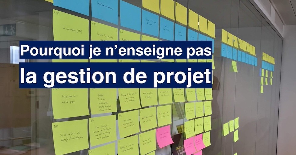 Pourquoi je n'enseigne pas la gestion de projet